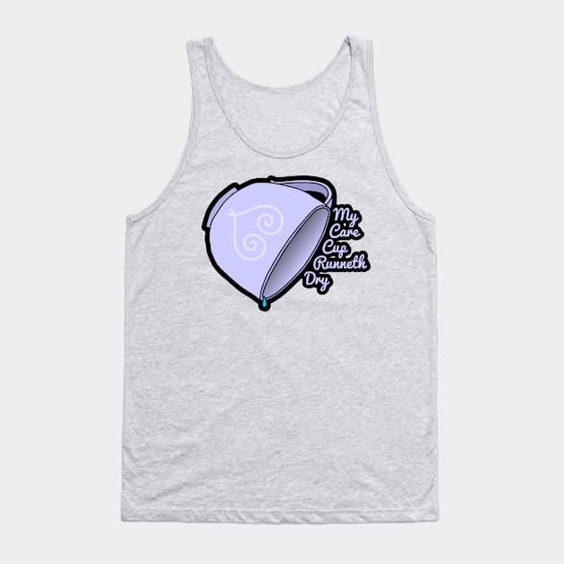 My Care Cup Runneth Dry Tank Top by timbo